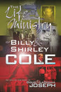 The Life and Ministry of Billy and Shirley Cole: A True Story That Reads Like the Book of Acts - Paperback