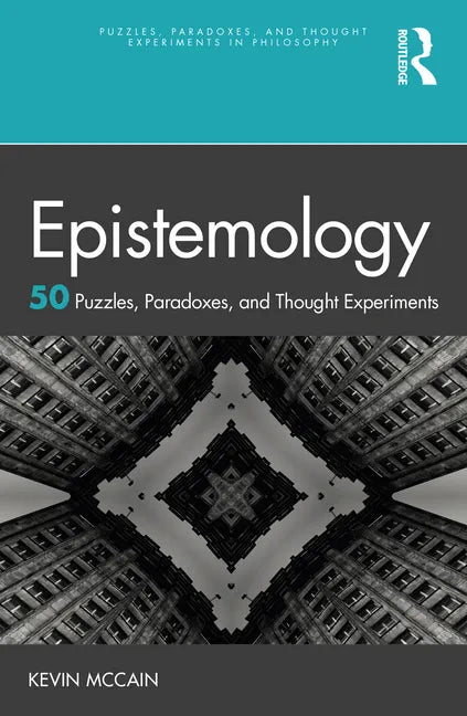 Epistemology: 50 Puzzles, Paradoxes, and Thought Experiments - Paperback