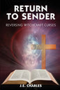 Return to Sender: Reversing Witchcraft Curses - Paperback