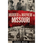 Murder & Mayhem in Missouri - Hardcover