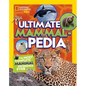 Ultimate Mammalpedia: The Most Complete Mammal Reference Ever - Library Binding