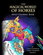 The Magical World Of Horses: Adult Coloring Book Volume 2 - Paperback