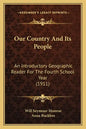 Our Country and Its People: An Introductory Geographic Reader for the Fourth School Year (1911) - Paperback