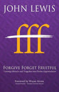 Forgive Forget Fruitful: Turning Offences and Tragedies into Divine Opportunities - Paperback