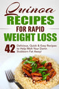 Quinoa Recipes for Rapid Weight Loss: 42 Delicious, Quick & Easy Recipes to Help Melt Your Damn Stubborn Fat Away! - Paperback