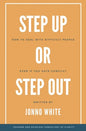 Step Up or Step Out: How to Deal with Difficult People Even If You Hate Conflict - Paperback