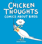 Chicken Thoughts: Comics About Birds - Hardcover
