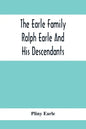 The Earle Family; Ralph Earle And His Descendants - Paperback