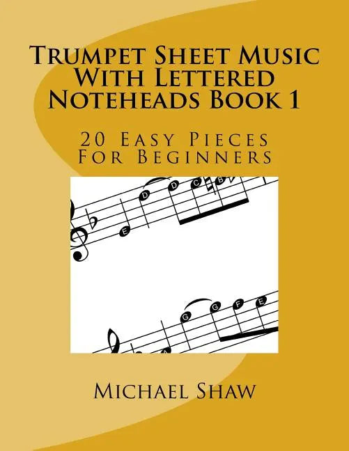 Trumpet Sheet Music With Lettered Noteheads Book 1: 20 Easy Pieces For Beginners - Paperback