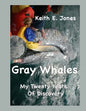 Gray Whales My Twenty Years Of Discovery - Paperback