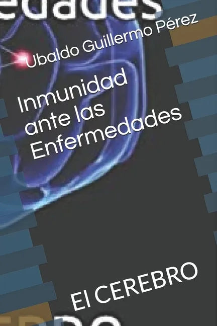 Inmunidad ante las Enfermedades: El CEREBRO - Paperback
