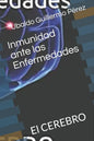 Inmunidad ante las Enfermedades: El CEREBRO - Paperback
