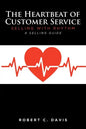 The Heartbeat of Customer Service: Selling with Rhythm A Selling Guide - Paperback