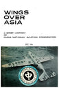 Wings Over Asia 2: A Brief History of the Chinese National Aviation Corporation - Paperback