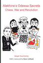 Alekhine's Odessa Secrets: Chess, War and Revolution - Paperback