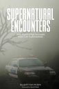 Supernatural Encounters: True Paranormal Accounts from Law Enforcement - Paperback