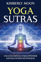 Yoga Sutras: Una guía esencial para entender los Yoga Sutras de Patanjali - Paperback