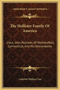 The Hollister Family of America: Lieut. John Hollister, of Wethersfield, Connecticut, and His Descendants - Hardcover