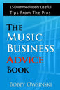 The Music Business Advice Book: 150 Immediately Useful Tips From The Pros - Paperback