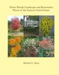 Native Woody Landscape and Restoration Plants of the Eastern United States - Paperback