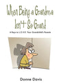 When Being a Grandma Isn't So Grand: 4 Keys to L.O.V.E. Your Grandchild's Parents - Paperback