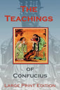 The Teachings of Confucius - Large Print Edition - Paperback