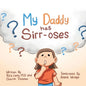 My Daddy Has Sirr-Oses? - Paperback