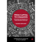 From Capital to Commons: Exploring the Promise of a World Beyond Capitalism - Paperback