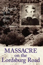 Massacre on the Lordsburg Road: A Tragedy of the Apache Wars Volume 15 - Paperback