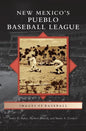 New Mexico S Pueblo Baseball League - Hardcover