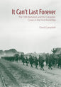 It Can't Last Forever: The 19th Battalion and the Canadian Corps in the First World War - Hardcover