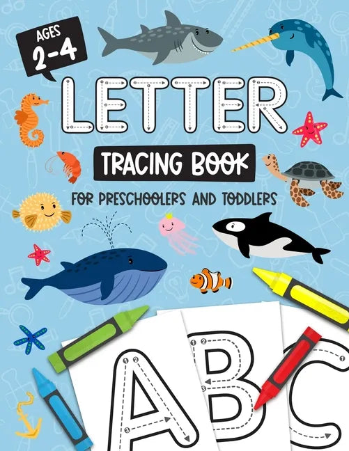 Letter Tracing Book for Preschoolers and Toddlers: Homeschool, Preschool Skills for Age 2-4 Year Olds (Big ABC Books) Trace Letters and Numbers Workbo - Paperback