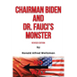 Chairman Biden and Dr. Fauci's Monster: Revised Edition - Paperback