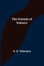 The Friends of Voltaire - Paperback