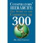 Conspirators' Hierarchy: The Story of the Committee of 300 - Paperback