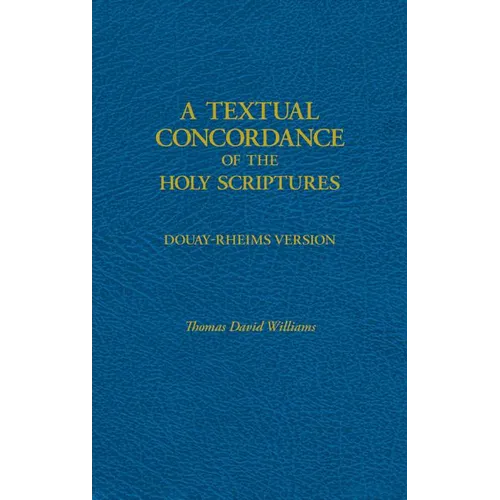A Textual Concordance of Holy Scripture: Arranged by Topic and Giving the Actual Passages - Hardcover
