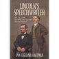 Lincoln's Speechwriter: John Hay and the Friendship That Inspired American Eloquence - Hardcover