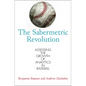 The Sabermetric Revolution: Assessing the Growth of Analytics in Baseball - Paperback