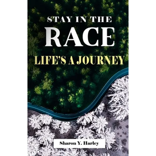Stay in the Race Life's a Journey - Paperback