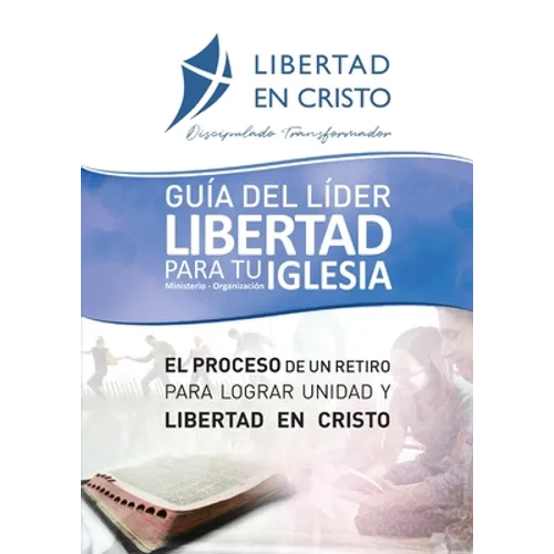 Guía del Líder Libertad en Cristo para tu Iglesia-ministerio-organzación - Paperback