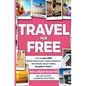 TRAVEL for FREE: How to score FREE Flights, Rental Cars & Accommodations, Dramatically reduce Airfares, Get paid to Travel & Start a Di - Paperback