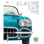 Classic Car: The Definitive Visual History - Hardcover