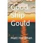 Good Ship Gould - Paperback