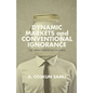 Dynamic Markets and Conventional Ignorance: The Great American Dilemma - Paperback