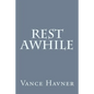 Rest Awhile - Paperback