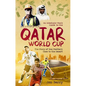 An Armchair Fan's Guide to the Qatar World Cup: The Story of How Football Came to the Desert - Paperback