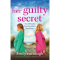 Her Guilty Secret: An absolutely gripping page-turner about friendship and secrets - Paperback