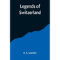 Legends of Switzerland - Paperback