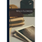 Wild Flowers - Paperback