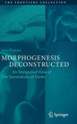 Morphogenesis Deconstructed: An Integrated View of the Generation of Forms - Hardcover